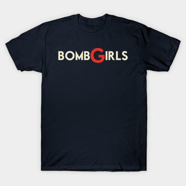 bomb girls! T-Shirt by Luckythelab